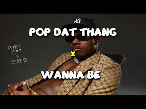 POP DAT THANG x Wanna Be (OFFICIAL Tiktok Mashup)