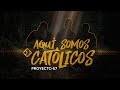 Proyecto 67  aqu somos catlicos oficial