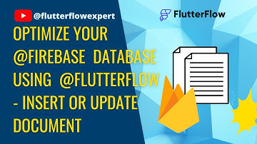 Optimize Your @Firebase Database using @FlutterFlow - Insert or Update Document