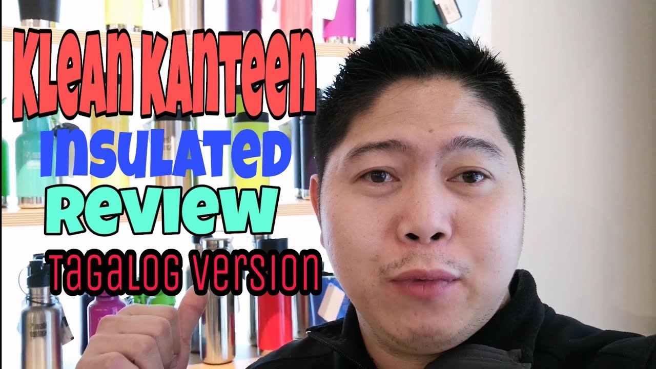 WATER BOTTLE KLEAN KANTEEN | REVIEW INSULATED | TAGALOG VERSION - YouTube