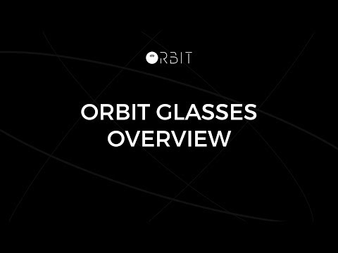 Orbit Glasses - Overview