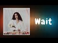 Sabrina Claudio - Wait (Lyrics)