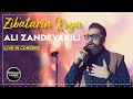 Ali zandevakili  zibatarin roya i live in concert       