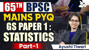 65th BPSC Mains Previous Year Question | GS Paper 1: Statistics Part-1| By Ayushi Mam | StudyIQ