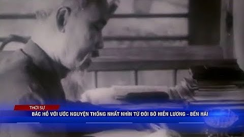 Bác Hồ với ước nguyện thống nhất nhìn từ Đôi bờ Hiền Lương- Bến Hải| Truyền hình Quảng Trị