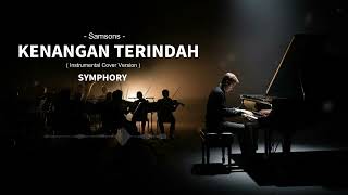 MENYAYAT HATI 💔, KENANGAN TERINDAH – Samsons | Instrumental Piano Patah Hati | SYMPHORY