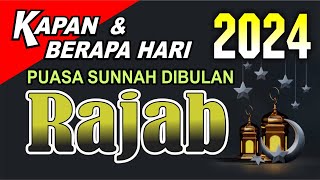 Puasa Rajab 2024 jatuh pada tanggal - Berapa hari puasa rajab - Amalan bulan Rajab - Kalender 2024