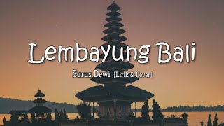 Lembayung Bali - Saras Dewi [Lirik & Cover]