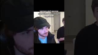 Sapnap and George every time when they stream together