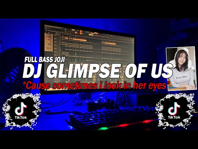 DJ GLIMPSE OF US JOJI TIKTOK REMIX FULL BASS 2022 class=