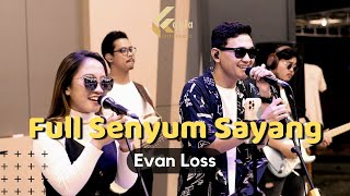 FULL SENYUM SAYANG - EVAN LOSS (LIVE COVER KAYLA ENTERTAINMENT)