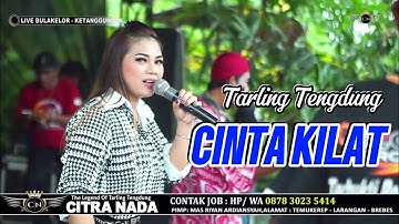 CINTA KILAT ~ TENGDUNG // CITRA NADA LIVE DESA BULAKELOR // KETANGGUNGAN - BREBES