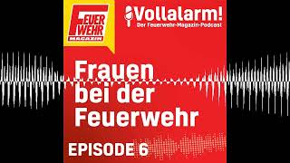 Frauen Bei Der Feuerwehr - Vollalarm Der Feuerwehr-Magazin-Podcast