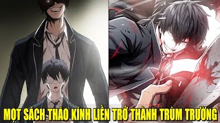 MỌT SÁCH THÁO KÍNH LIỀN TRỞ THÀNH TRÙM TRƯỜNG | REVIEW PHIM TRUYỆN TRANH HAY