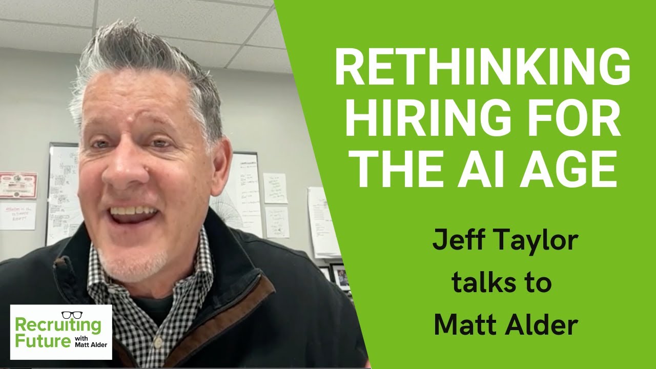 Jeff Taylor: Rethinking Hiring for the AI Age - YouTube