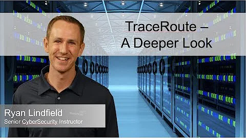 TraceRoute - A Deeper Look