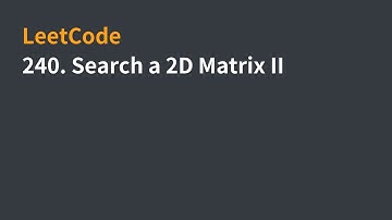 LeetCode | 240. Search a 2D Matrix II | 中文解說