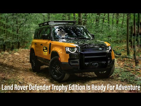 Land Rover Defender Trophy Edition Is Ready For Adventure