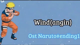 Wind| Dont Cry | Naruto Ending 1 | (Lirik & Terjemahan)