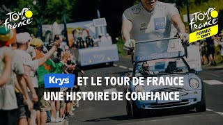 Krys et le Tour de France, une histoire de confiance!