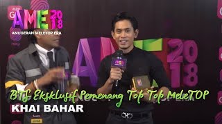 #AME2018 I BTS Temuramah Eksklusif I Khai Bahar | Pemenang Top Top MeleTOP Lelaki