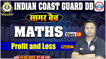 Indian Coast Guard DB Maths Classes | Profit & Loss in Maths | Maths For Indian Coast Guard