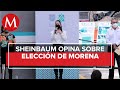 Claudia Sheinbaum pide proceso unitario en elección de dirigencia de Morena