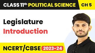 Class 11 Political Science Chapter 5 | Legislature - Introduction
