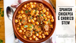 Spanish Chickpea & Chorizo Stew | Potaje de Garbanzos y Chorizo Recipe