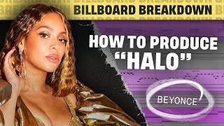 How To Produce Beyoncé's Biggest HIT 'Halo' | Billboard Breakdown