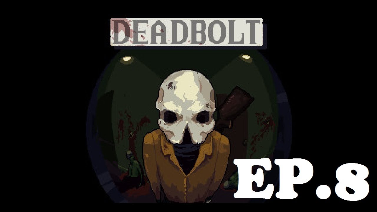 Sir Stela, and A Last Second Clutch! - DEADBOLT : EP.8