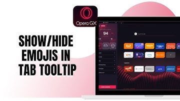 HOW TO SHOW/HIDE EMOJIS IN TAB TOOLTIP ON OPERA GX