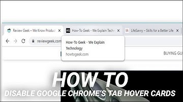 How to Disable Google Chrome’s Tab Hover Cards