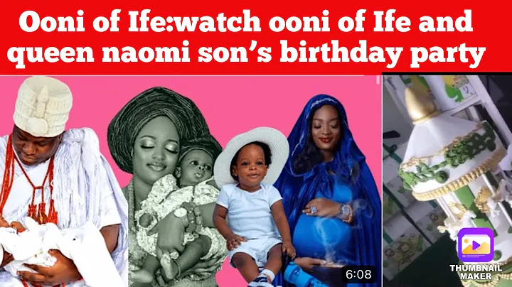 Ooni of Ife what the birthday celebration of queen naomi and ooni of Ife son