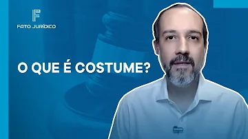 O que é o costume para o Direito?