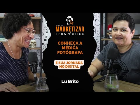 Marketizar Terapêutico com Lu Brito