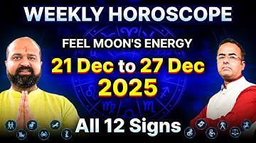 21  Dec to 27th Dec 2025 Weekly Horoscope for all 12 signs | Rahu + Moon & Rahu + Saturn conjunction