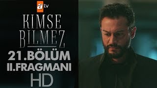 Kimse Bilmez 21. Bölüm 2. Fragmanı