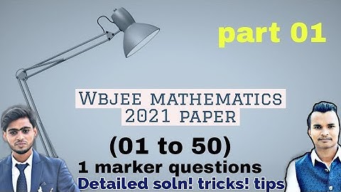 part 01!Wbjee mathematics 2021 paper!1 marker questions! detailed soln with tips and tricks!#wbjee