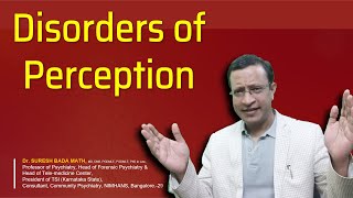 Disorders of Perception (Disorders of Hallucination) Different types of Hallucinations