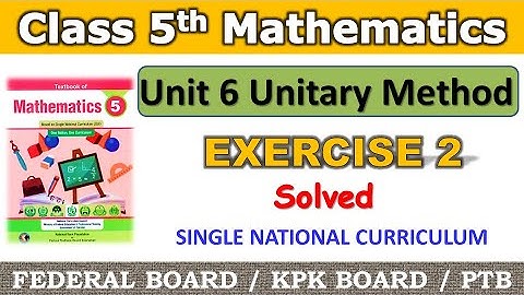 Class 5 Mathematics Unit 6 Exercise 2 Solved Islamabad | Class 5 Maths Single National Curriculum