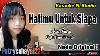 Hatimu Untuk Siapa - Arief | Karaoke (No Vocal) @Putrycahaya122Chanel