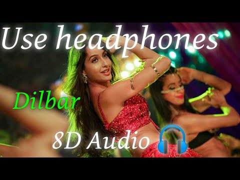 DILBAR 8D Audio Song 🎧 - Satyameva Jayate ( John Abraham | Nora Fatehi | Tanishk B | Neha Kakkar)