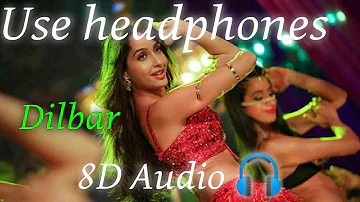 DILBAR 8D Audio Song 🎧 - Satyameva Jayate ( John Abraham | Nora Fatehi | Tanishk B | Neha Kakkar)