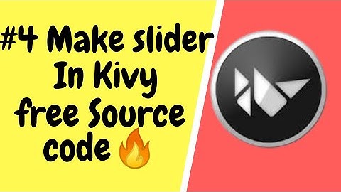 #5 Kivy Slider Make Gui Application!!