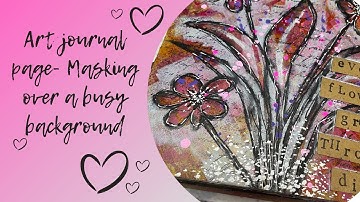 Art journal page-Masking over a busy background
