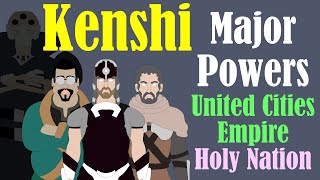 Kenshi: Major Powers | United Cities and Holy Nation