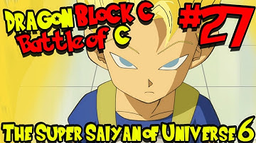 THE SUPER SAIYAN FROM UNIVERSE 6! | Dragon Block C: Battle of C Kingdoms (UPDATE) - Episode 27