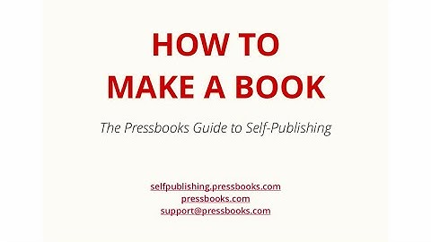 The Pressbooks Guide to Self Publishing: How to Make a Book