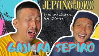 Gaji Ra Sepiro - HENDRA KUMBARA feat SELAGOOD (Genjrengan Jepang Jowo) Subtitle Indonesia